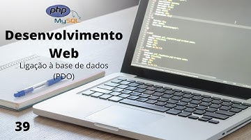 Desenvolvimento Web - #39 - PHP MySQL - Ligação à base de dados (PDO)