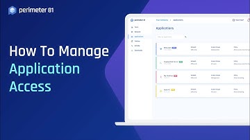 How to Manage Application Access with Perimeter 81