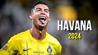 Cristiano Ronaldo 2024 ❯ Havana | Skills & Goals | HD