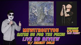 mewithoutyou&#39;s &quot;Catch For Us The Foxes!&quot; CD Review W/ Jeremy Bolm! (054)