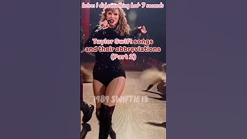 Taylor Swift songs and their abbreviations part two 🩵🩵🩵