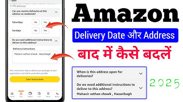 How to Change Delivery Date & Pickup Location after place order in Amazon shopping