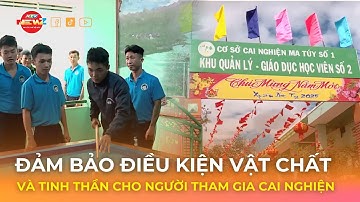 ĐẢM BẢO ĐIỀU KIỆN VẬT CHẤT VÀ TINH THẦN CHO NGƯỜI THAM GIA CAI NGHIỆN
