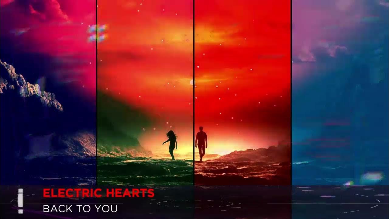 Electric Hearts Back to You (Original Mix) YouTube