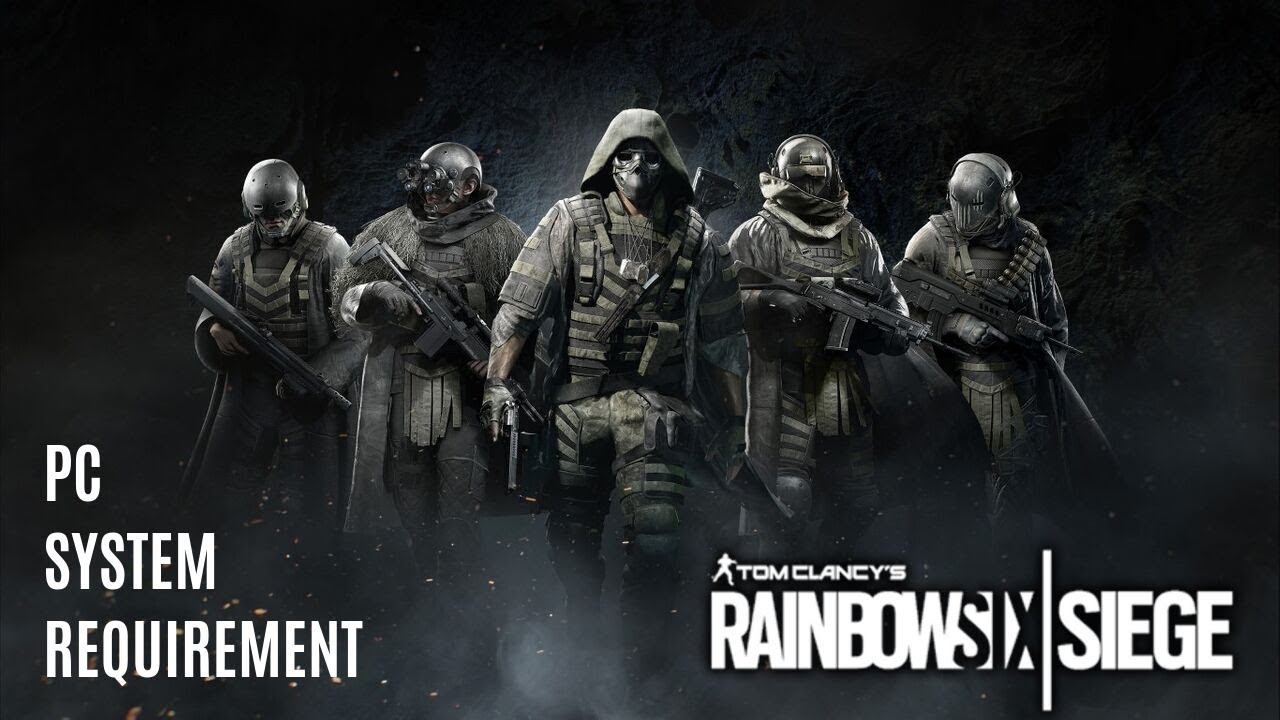 Tom Clancy's Rainbow Six Siege PC System Requirement YouTube