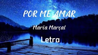 Por me amar - Maria Marçal (Letra)