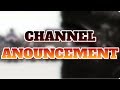 [CHANNEL ANOUNCEMENT]