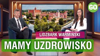 Historyczna Chwila Dla Warmii. Lidzbark Warmiński Uzdrowiskiem