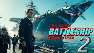 BATTLESHIP 2 (2026) Movie | Tom Cruise, TAYLOR KITSCH, Peter Berg | Review &amp; Facts