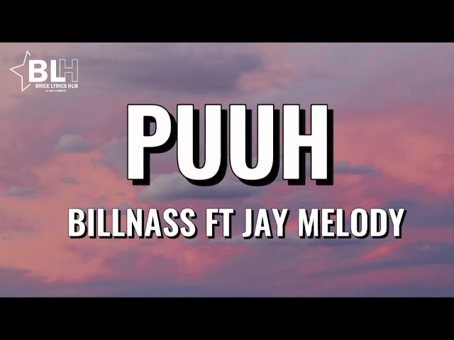 Billnass ft Jay Melody - Puuh (Lyrics) class=