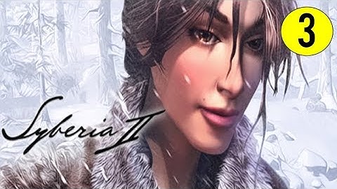 Syberia 2 - walkthrough - (Part 3) Romansburg