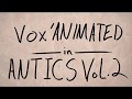 Vox'Animated - Antics Vol 2