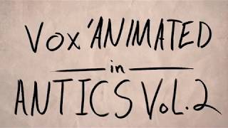 Vox'Animated - Antics Vol 2