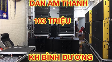 🏓Dàn Âm Thanh loa array40 neo kết hợp sub đôi hoả tiễn 103 triệu về Bình Dương / Âm Thanh Thanh Huy