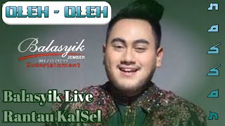 OLEH OLEH - RITA SUGIARTO | NASSAR with BALASYIK live Rantau KalSel