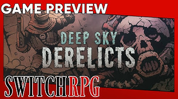 SwitchRPG Previews - Deep Sky Derelicts: Definitive Edition - Nintendo Switch Gameplay