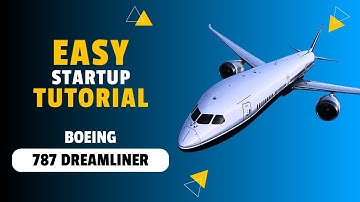 MSFS 2024 - How to start up the Boeing 787 Dreamliner | EASY STARTUP TUTORIAL
