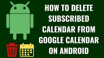 How to Delete Subscribed Calendar from Google Calendar on Android