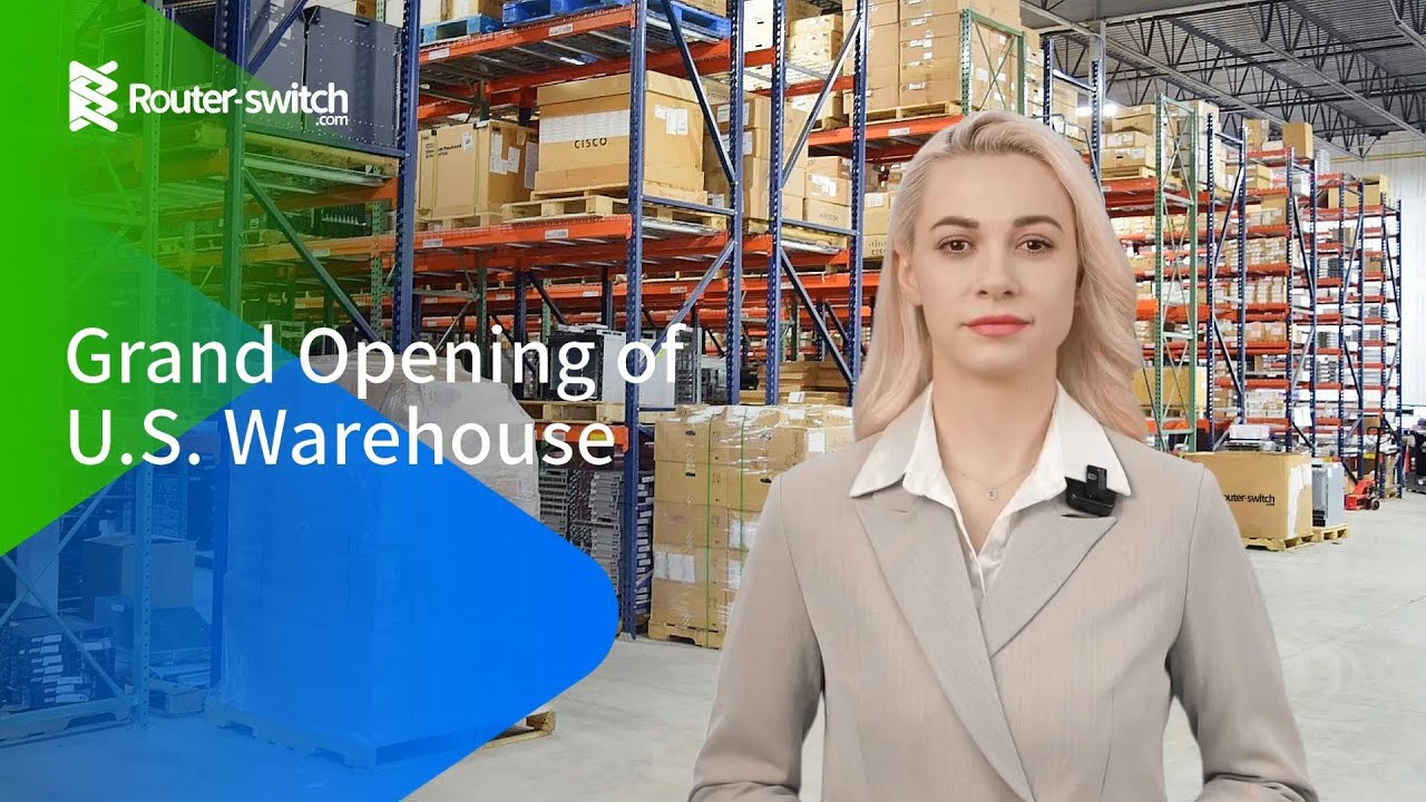 Grand Opening of U.S. Warehouse | Router-switch.com