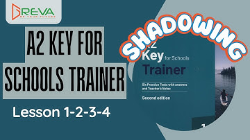 Phát âm chuẩn Shadowing - Ket Trainer - Lesson 1-2-3-4 | Greva Language School