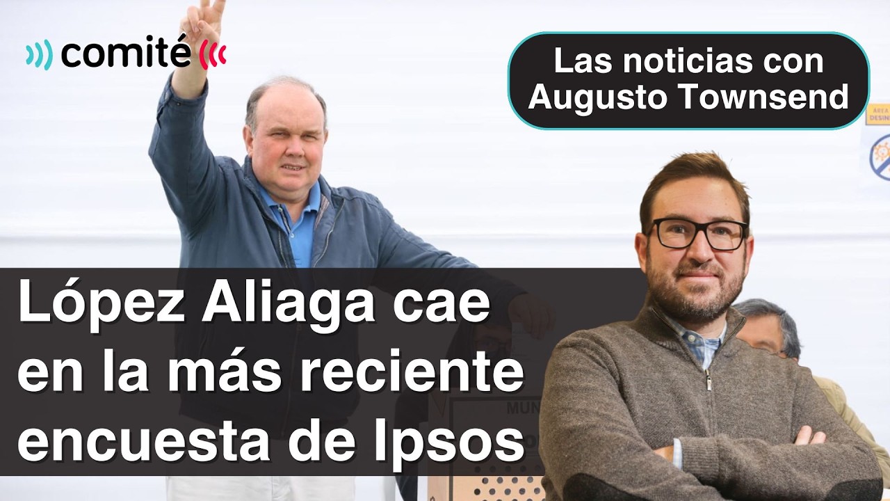 López Aliaga cae en la más reciente encuesta de Ipsos | Las noticias con Augusto Townsend
