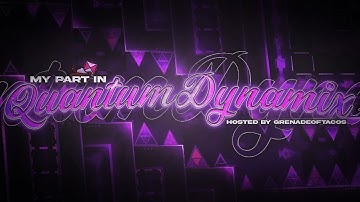 [DECO PART] My Part in QuantumDynamix // hosted by GrenadeOfTacos