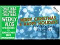 Weekly Vlog - December 2022 - WK#51