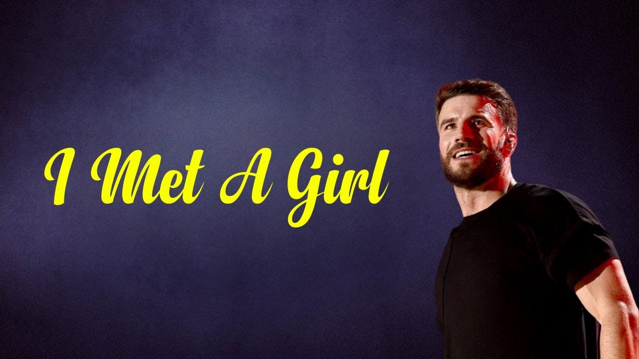 Sam Hunt I Met A Girl (Lyrics) YouTube