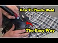 How To Weld plastic  The Easy Way