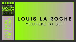 Louis La Roche YouTube DJ Set - Live from my studio!