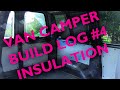 Van camper! Build log #4 - Insulation &amp; walls