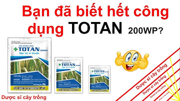 Totan 200wp thuốc trừ vi khuẩn công dụng khác! | Dược sĩ cây trồng