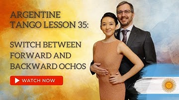 Argentine Tango Lesson 35:  Switch Between Forward and Backward Ochos