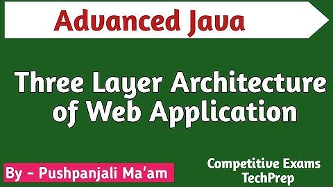 Lec - 1.3 Three Layer Architecture of Web Applications in Advanced Java in Hindi