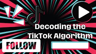 Navigating the TikTok Algorithm