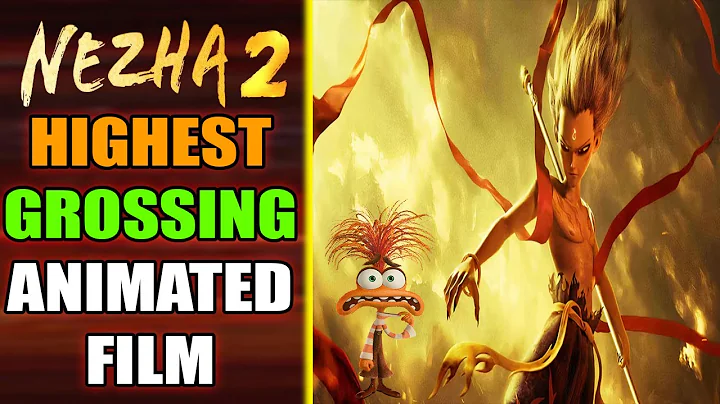 Ne Zha 2 Becomes Highest Grossing Animated Film of All Time | 哪吒 2