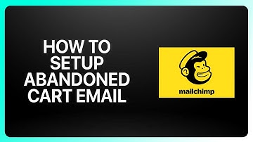 How To Setup Abandoned Cart Email In Mailchimp Tutorial