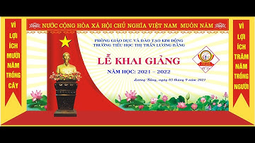 LỄ KHAI GIẢNG NĂM HỌC 2021-2022 - TRƯỜNG TIỂU HỌC THỊ TRẤN LƯƠNG BẰNG - KIM ĐỘNG - HƯNG YÊN