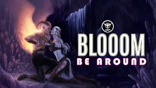 Blooom - Be Around