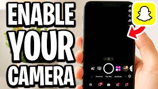 How To Enable Your Camera On Snapchat - Full Guide