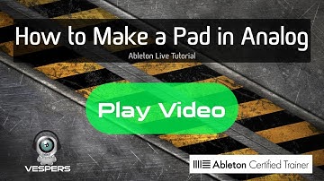 How to Create a Pad in Ableton Analog: Tutorial