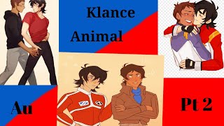 Klance Animal AU||Pt 2