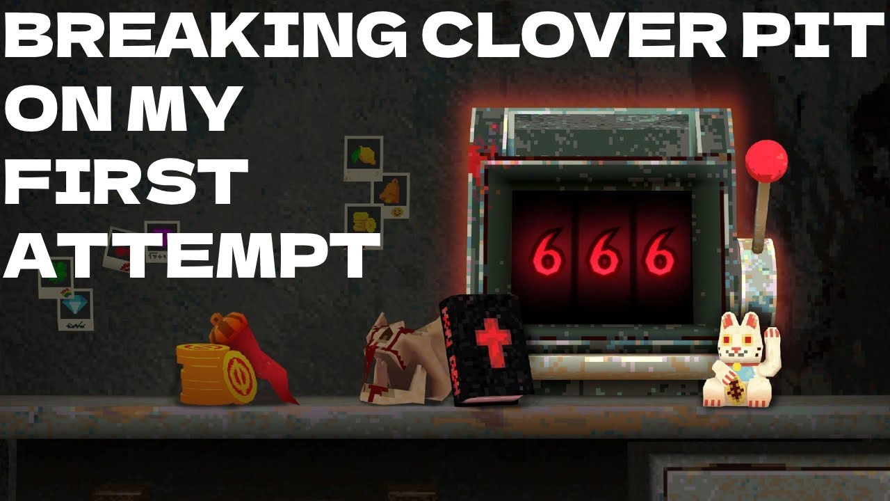 BREAKING CLOVER PIT ON MY FIRST ATTEMPT......NO SERIOUSLY