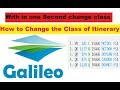 How to Change the Classes of Itinerary In Galileo || With in one Second change class In Galileo