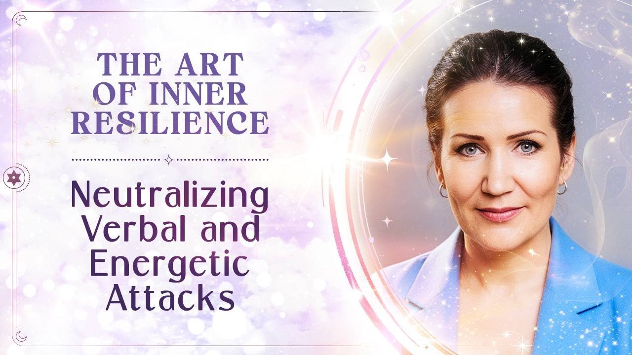 The Art of Inner Resilience  Neutralizing Verbal and Energetic Attacks