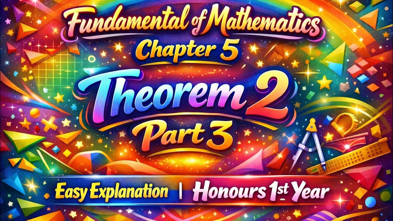 Fundamental of Mathematics Chapter 5 | Theorem 2 Part 3 | Full Explanation | Honours 1st Year Bangla