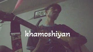 Khamoshiyan | Cover || Abhijit Shill 