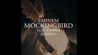 Eminem - Mockingbird (Lofi Cover) (slowed) Resimi