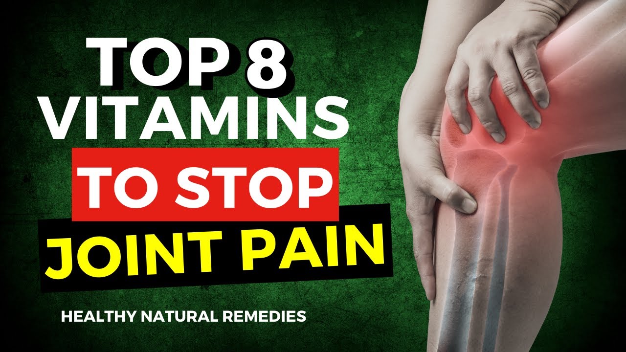 Top 8 Vitamins To Stop Joint Pain YouTube Top 8 Vitamins To Stop Joint Pain YouTube