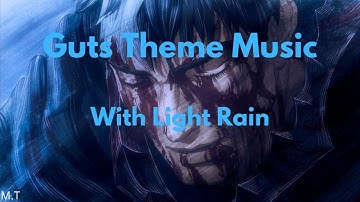 Thumbnail of Guts Theme (Slowed to Perfection) and Reverbed with Rain (Berserk Theme Music)